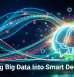 Turning Big Data Into Smart Decisions
