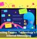 Connecting Teams: Technology’s Role in Internal Messaging