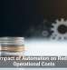 The Impact of Automation on Reducing Operational Costs